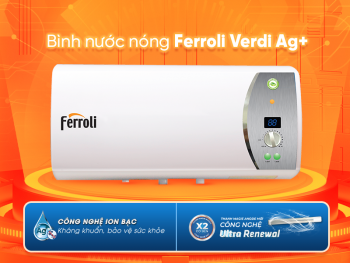 Đón đầu xu hướng công nghệ mới với bình nước nóng ferroli AG+
