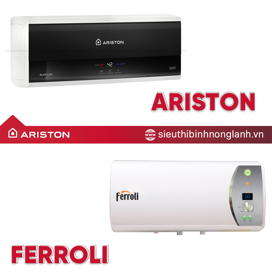 So sánh bình nước nóng ariston và ferroli